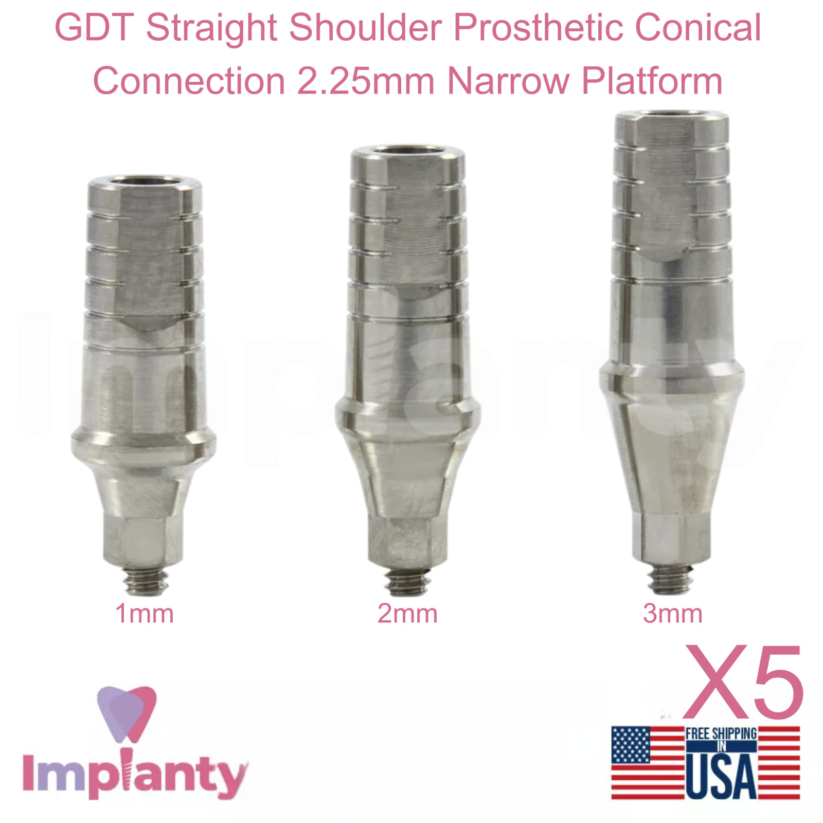 5x GDT Straight Shoulder Prosthetic Conical Connection 2.25mm Narrow Platform