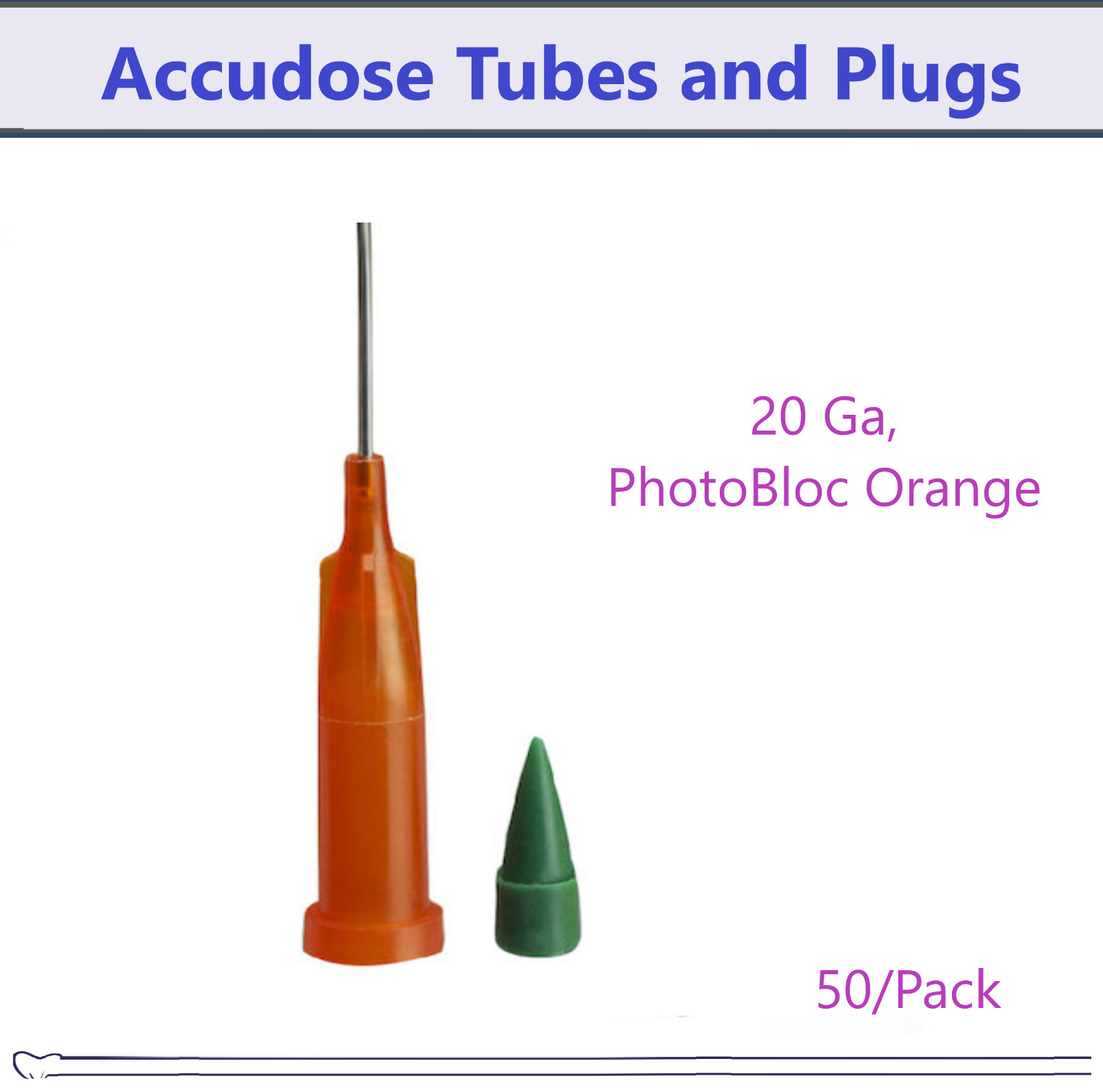 Accudose Tubes and Plugs 20 Ga, PhotoBloc Orange, 50/Bx Use w/ variety syringes