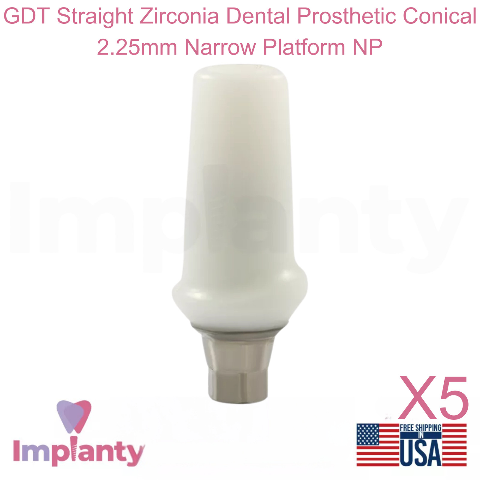 5x GDT Straight Zirconia Dental Prosthetic Conical 2.25mm Narrow Platform NP