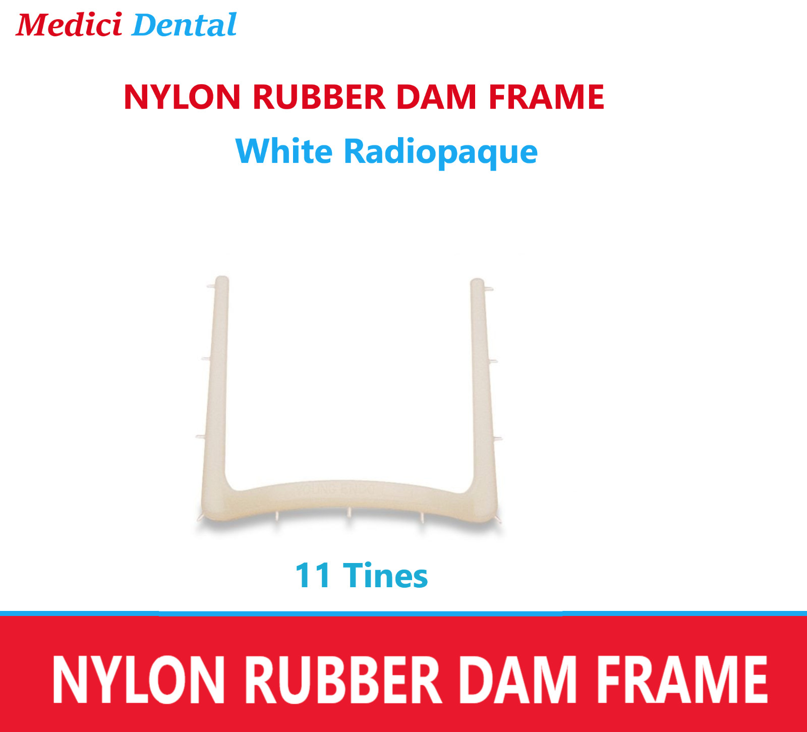 Dental Dam Frame Nylon, Radiopaque, Rubber Dam Frame, 11 Tines, 4 5/8″ X 3 7/8