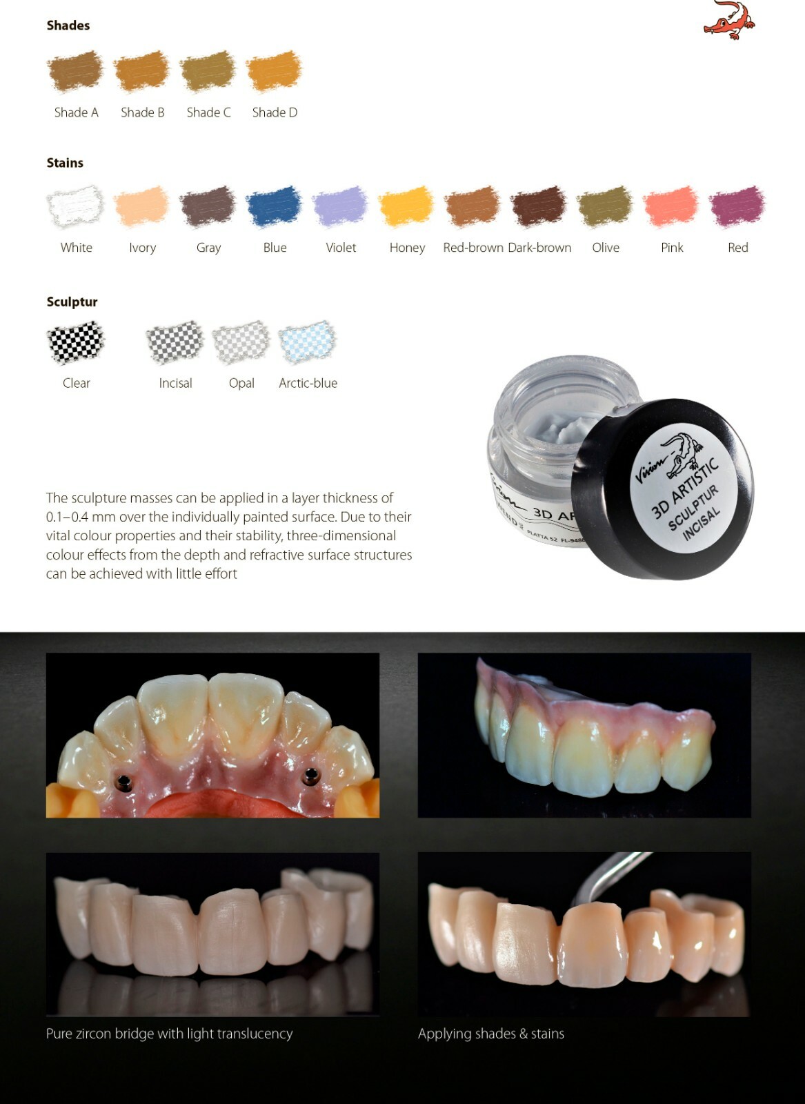 Dental Wohlwend Vision 3D Artistic Sculptur paint ceramic zircon Emax Magnolia
