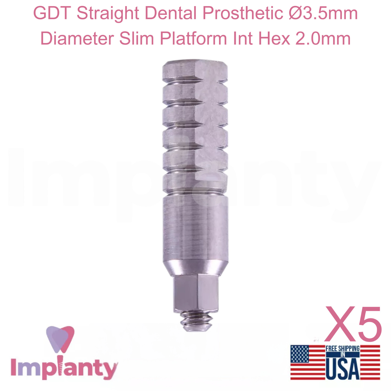 5x GDT Straight Dental Prosthetic Ø3.5mm Diameter Slim Platform Int Hex 2.0mm