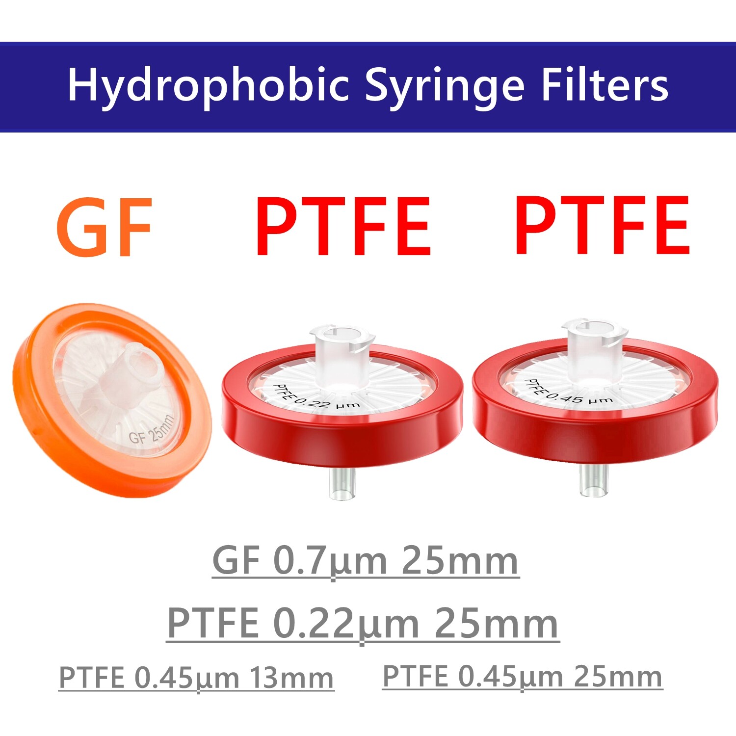 Hydrophobic Syringe Filters PTFE/GF Membrane 0.7μm 25m, 0.22μm 25mm, 0.45μm 13mm