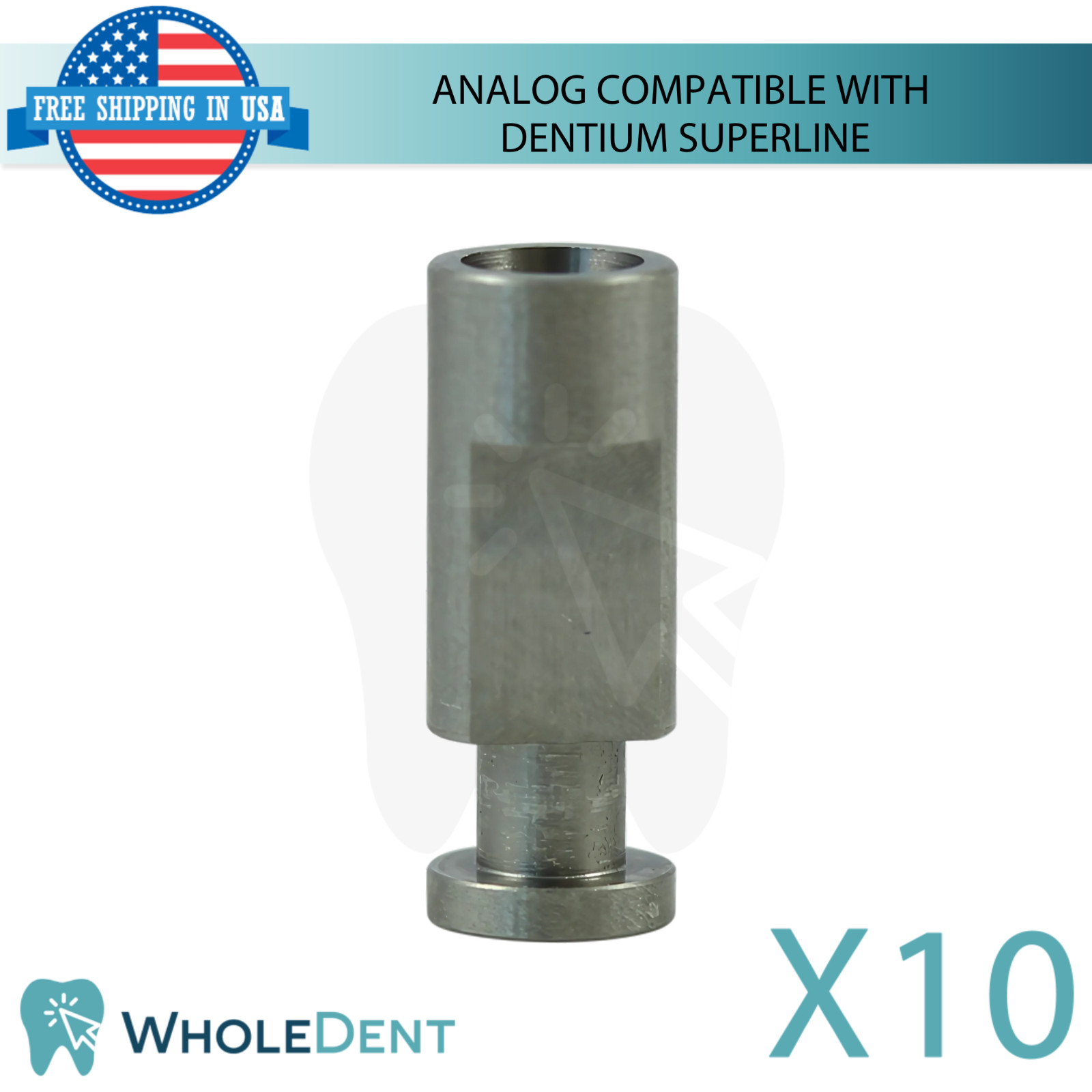 10X Dental Analog Compatible With Dent!um® Superline Ø4.5mm Int Hex Connection