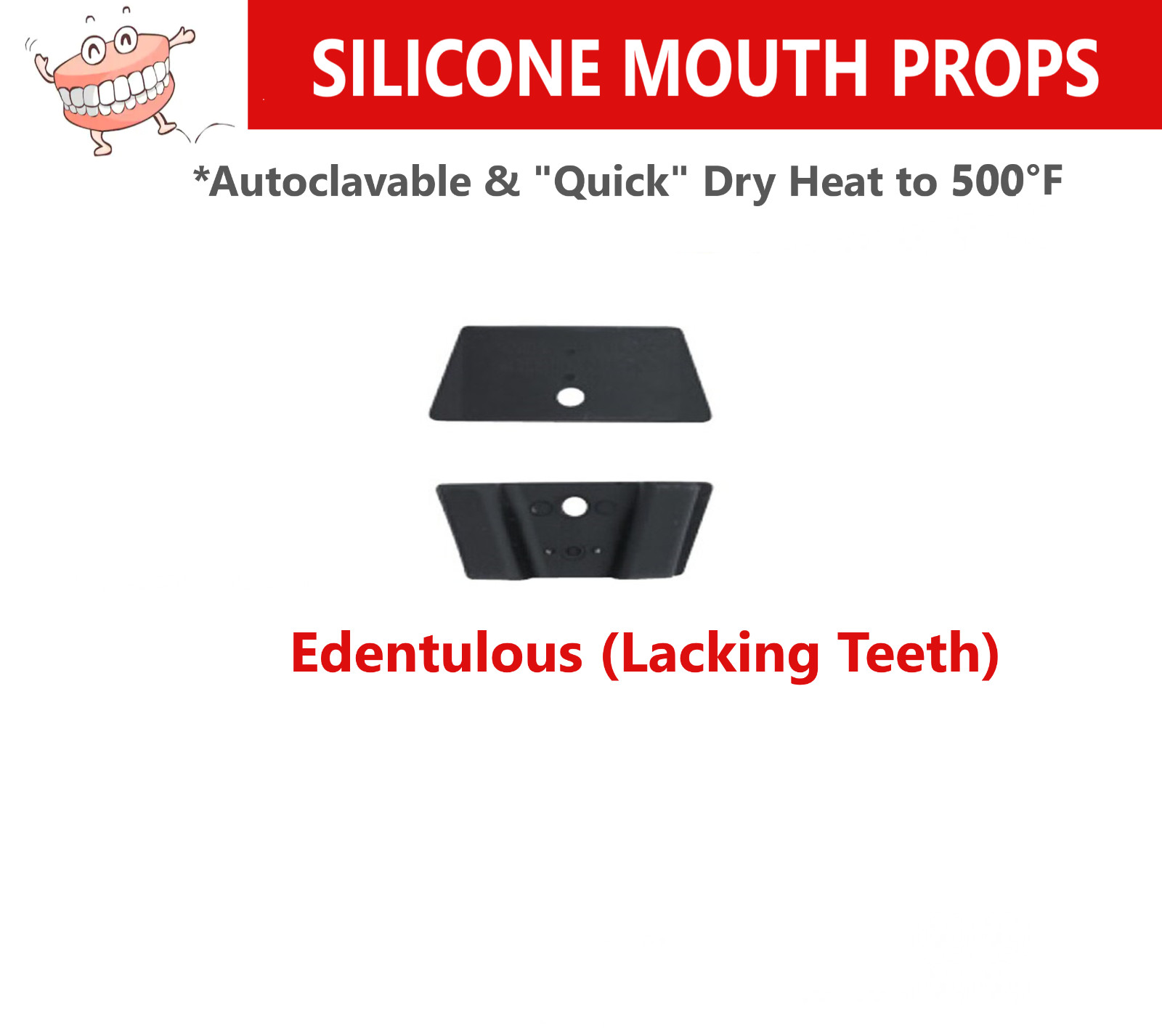 DENTAL Mouth Props, Silicone, Edentulous, Adult/Pedo Sizes, Autoclavable to 500F